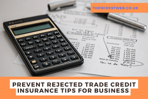 Prevent Rejected Trade Credit Insurance Tips For Business