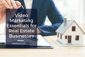 Video-Marketing-Essentials-for-Real- Estate-Businesses