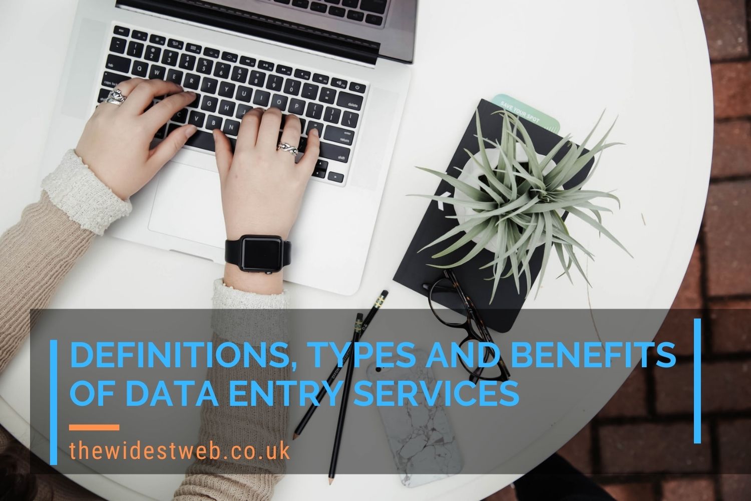Data Entry Services: Definitions, Types & Benefits